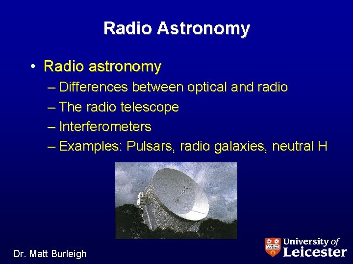 Radio Astronomy • Radio astronomy – Differences between optical and radio – The radio