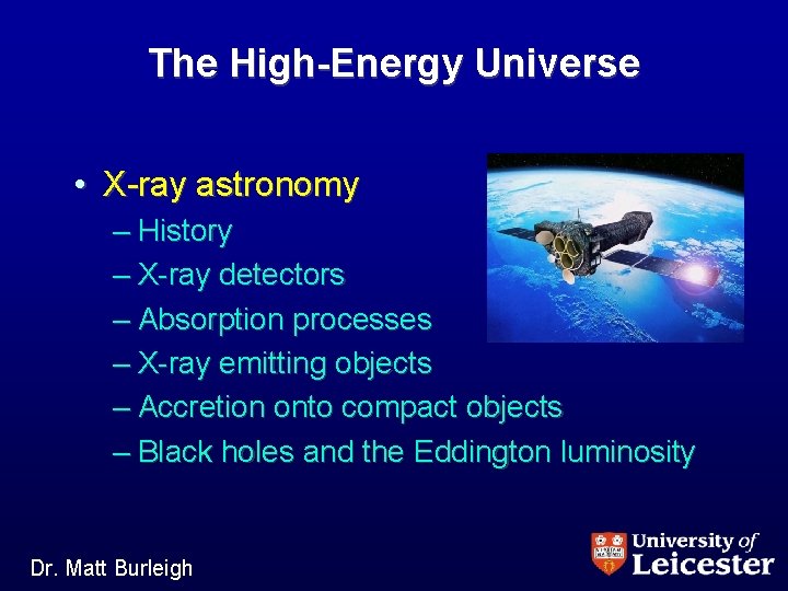 The High-Energy Universe • X-ray astronomy – History – X-ray detectors – Absorption processes