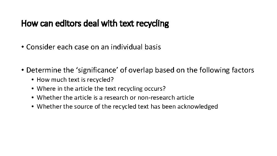 How can editors deal with text recycling • Consider each case on an individual