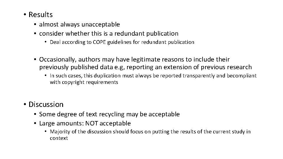  • Results • almost always unacceptable • consider whether this is a redundant