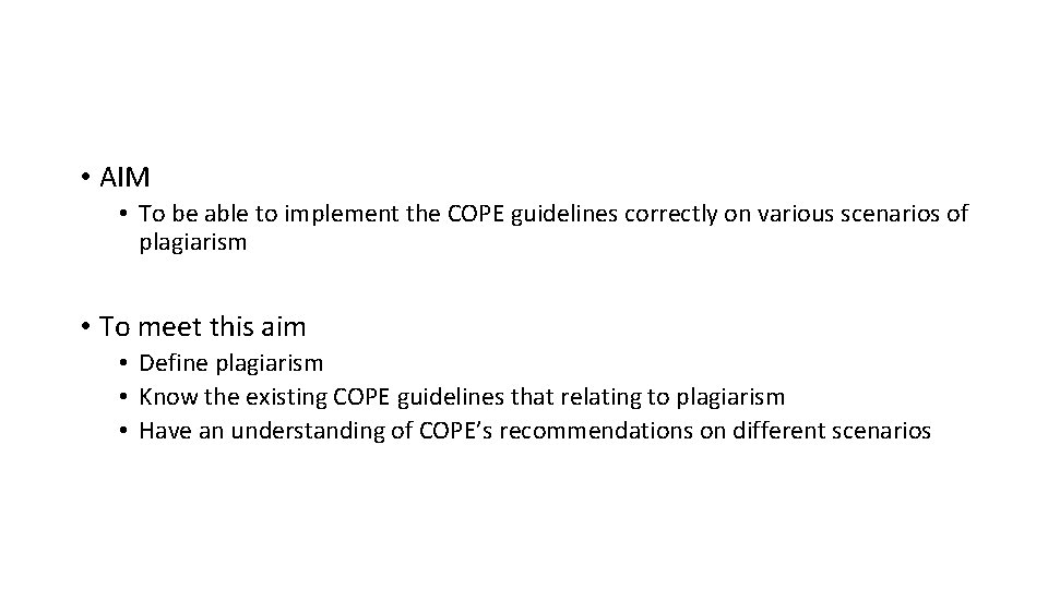  • AIM • To be able to implement the COPE guidelines correctly on