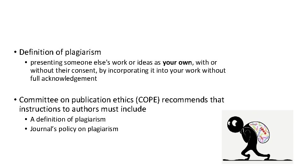  • Definition of plagiarism • presenting someone else's work or ideas as your