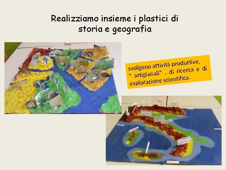 Realizziamo insieme i plastici di storia e geografia uttive, d o r p à