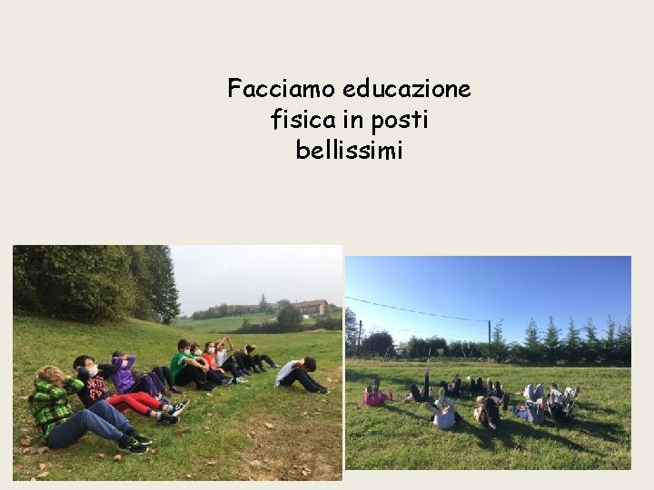 Facciamo educazione fisica in posti bellissimi 