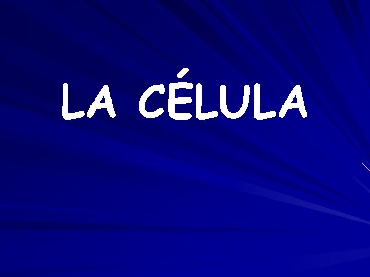 LA CÉLULA 
