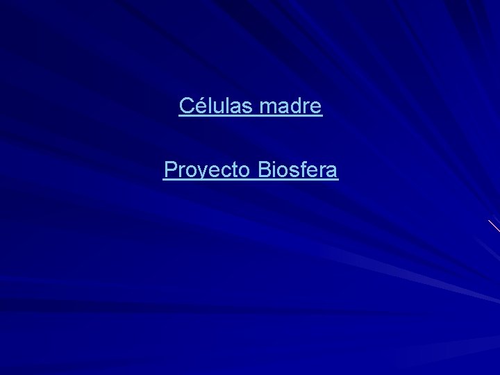 Células madre Proyecto Biosfera 