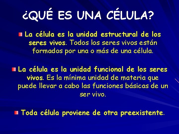 ¿QUÉ ES UNA CÉLULA? La célula es la unidad estructural de los seres vivos.
