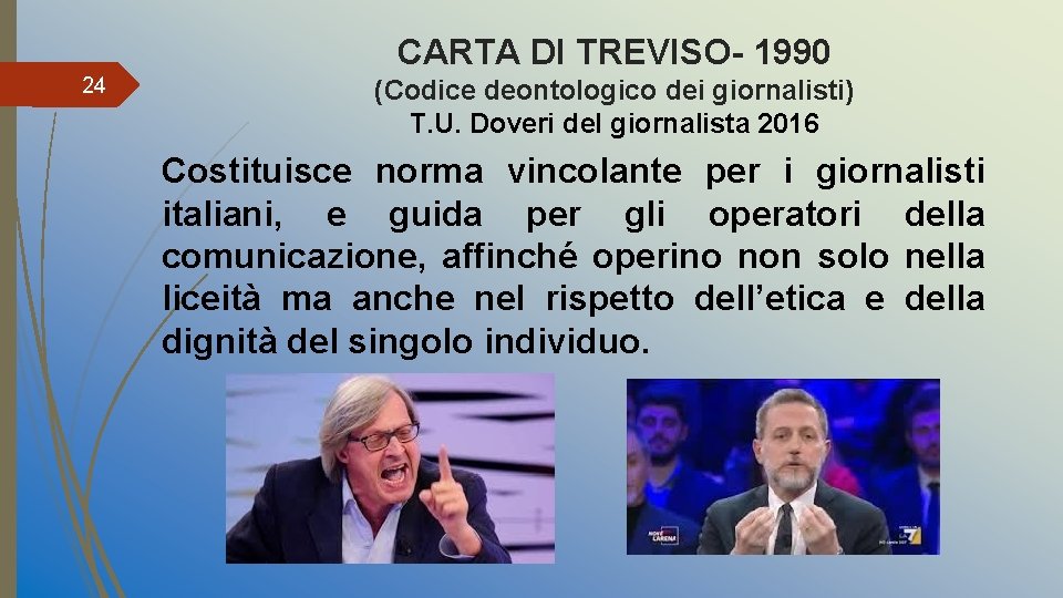 CARTA DI TREVISO- 1990 24 (Codice deontologico dei giornalisti) T. U. Doveri del giornalista