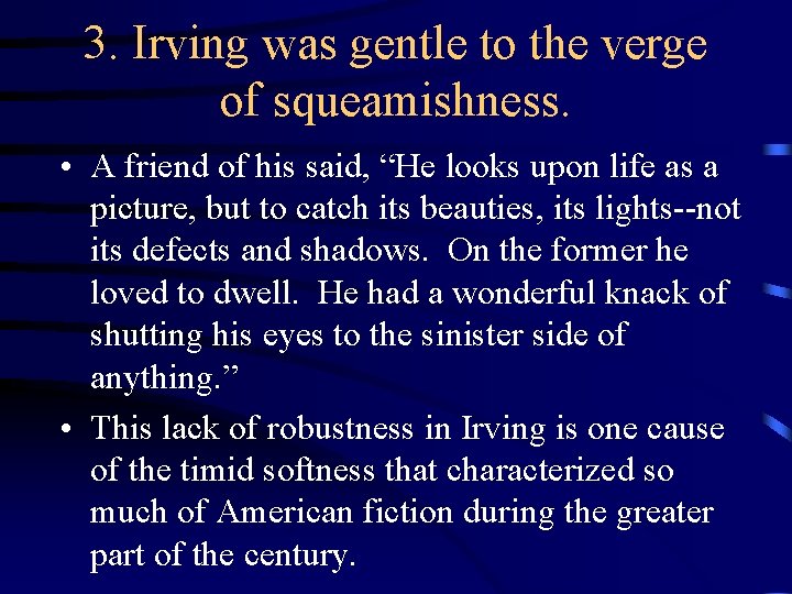 3. Irving was gentle to the verge of squeamishness. • A friend of his 3. Irving was gentle to the verge of squeamishness. • A friend of his