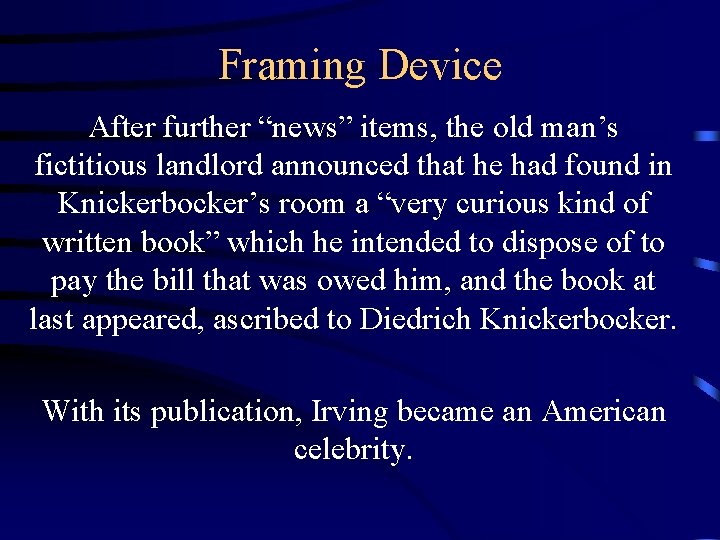 Framing Device After further “news” items, the old man’s fictitious landlord announced that he Framing Device After further “news” items, the old man’s fictitious landlord announced that he