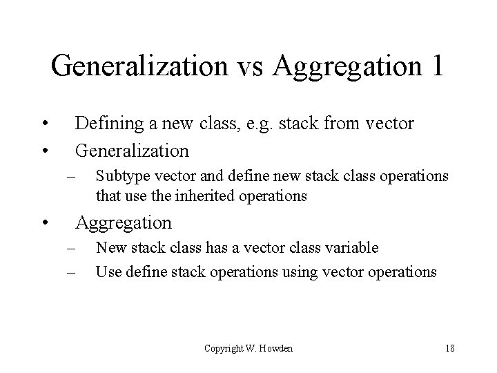 Generalization vs Aggregation 1 • • Defining a new class, e. g. stack from Generalization vs Aggregation 1 • • Defining a new class, e. g. stack from