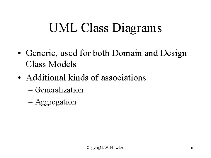 UML Class Diagrams • Generic, used for both Domain and Design Class Models • UML Class Diagrams • Generic, used for both Domain and Design Class Models •