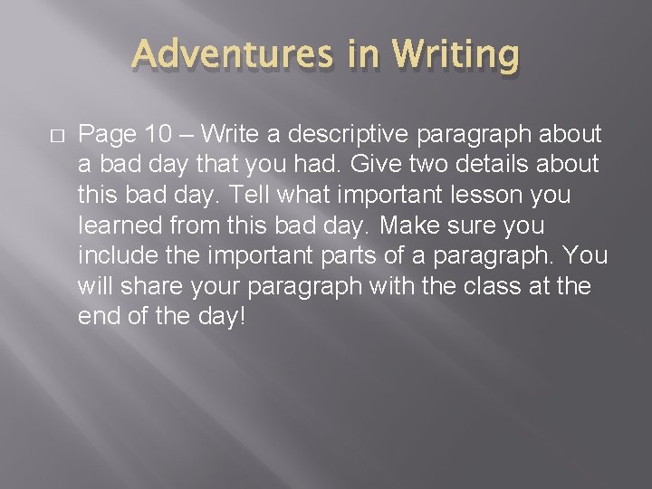 Adventures in Writing � Page 10 – Write a descriptive paragraph about a bad
