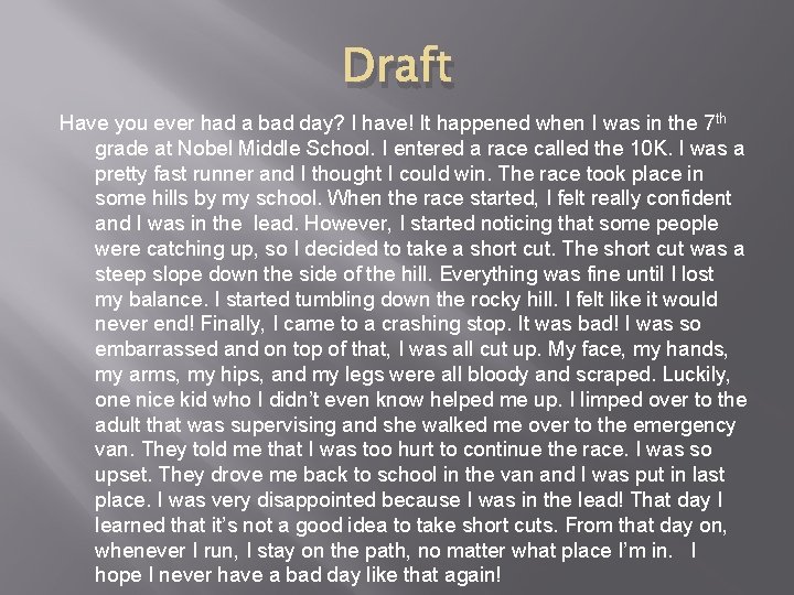 Draft Have you ever had a bad day? I have! It happened when I
