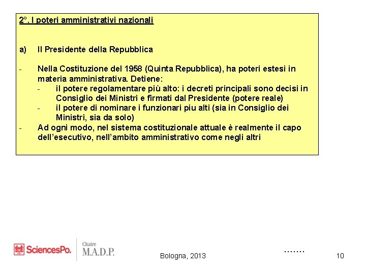 2°. I poteri amministrativi nazionali a) Il Presidente della Repubblica - Nella Costituzione del