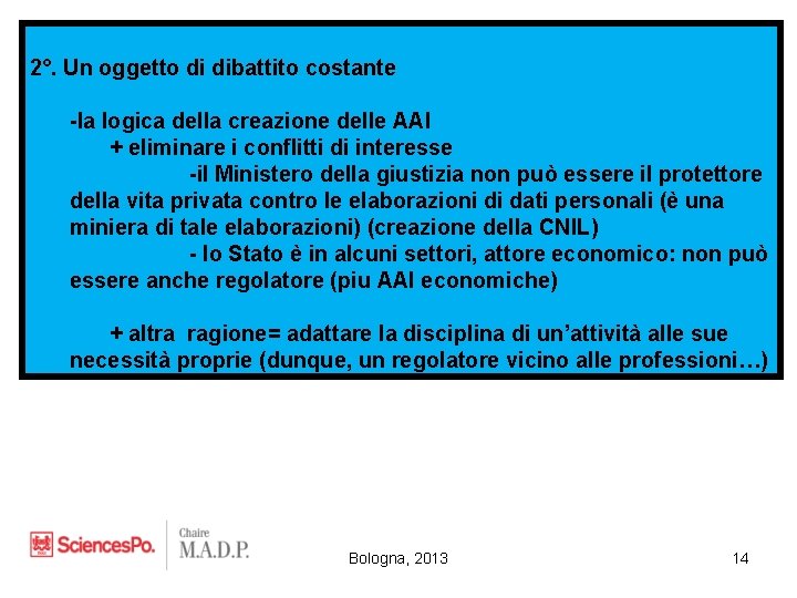 2°. Un oggetto di dibattito costante -la logica della creazione delle AAI + eliminare