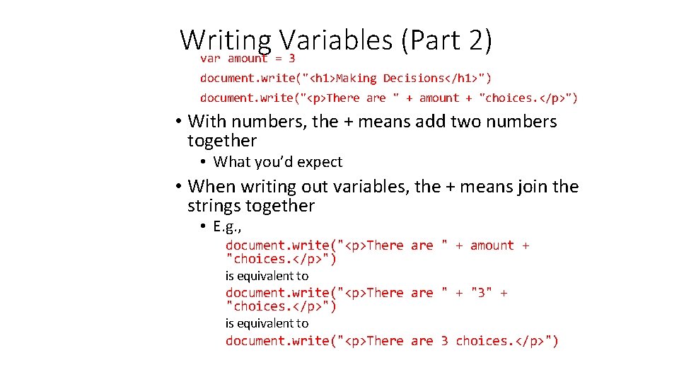 Writing Variables (Part 2) var amount = 3 document. write("<h 1>Making Decisions</h 1>") document.