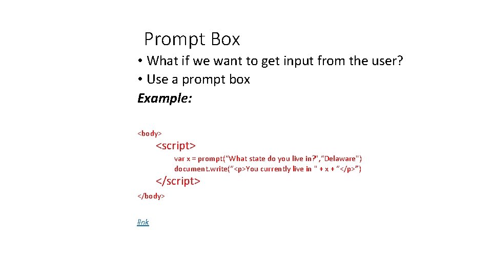 Prompt Box • What if we want to get input from the user? •