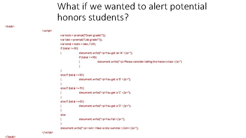 What if we wanted to alert potential honors students? <body> <script> var tests =