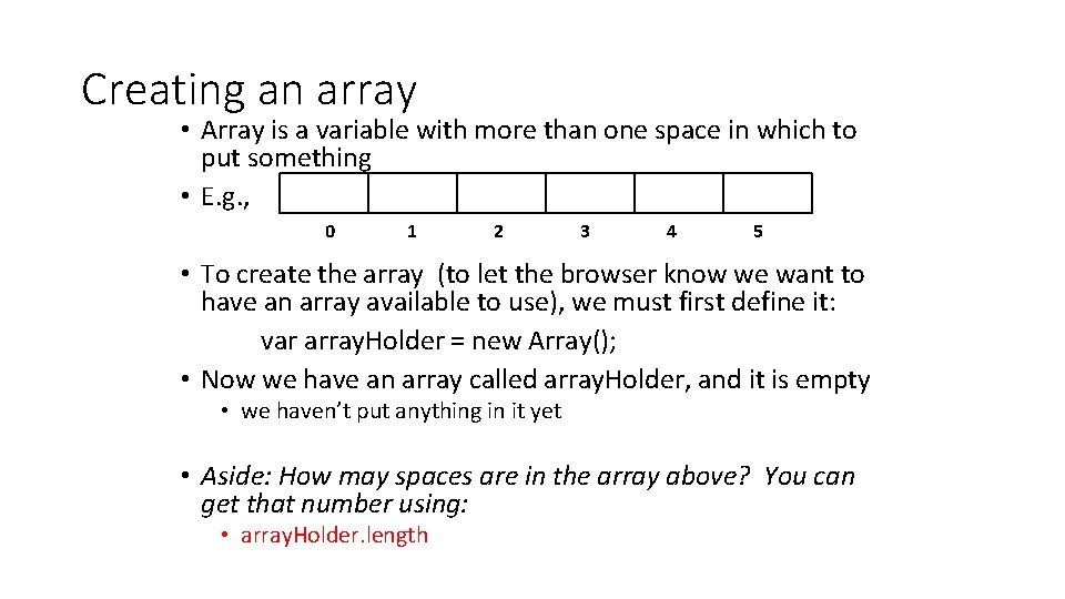 Creating an array • Array is a variable with more than one space in