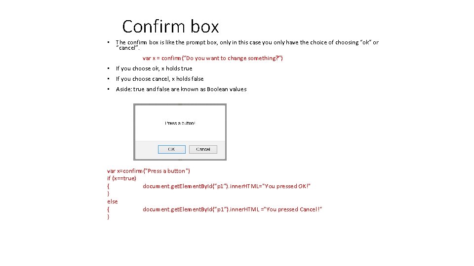 Confirm box • The confirm box is like the prompt box, only in this