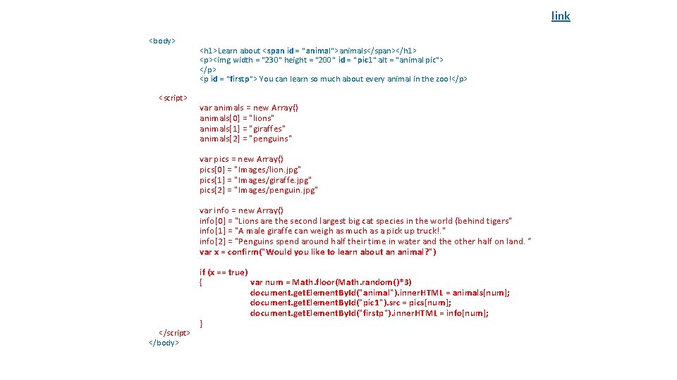 link <body> <script> <h 1>Learn about <span id = "animal">animals</span></h 1> <p><img width =