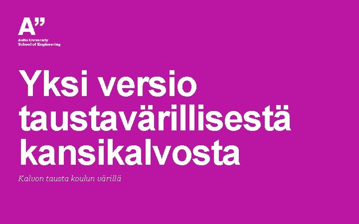 Yksi versio taustavärillisestä kansikalvosta Kalvon tausta koulun värillä 