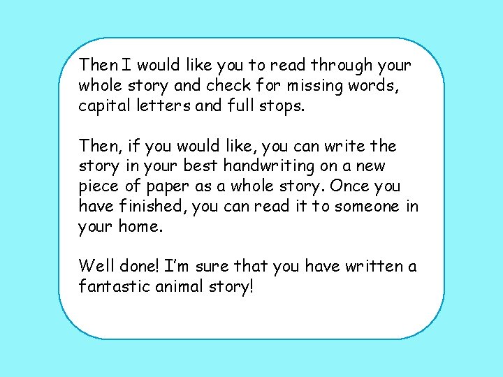 Then I would like you to read through your whole story and check for Then I would like you to read through your whole story and check for