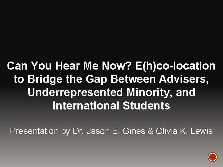 Can You Hear Me Now? E(h)co-location to Bridge the Gap Between Advisers, Underrepresented Minority,