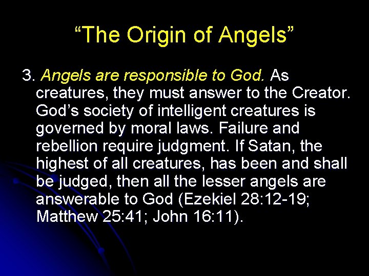 “The Origin of Angels” 3. Angels are responsible to God. As creatures, they must