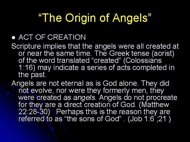 “The Origin of Angels” ACT OF CREATION Scripture implies that the angels were all