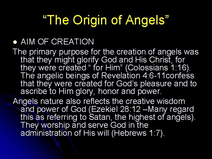 “The Origin of Angels” AIM OF CREATION The primary purpose for the creation of