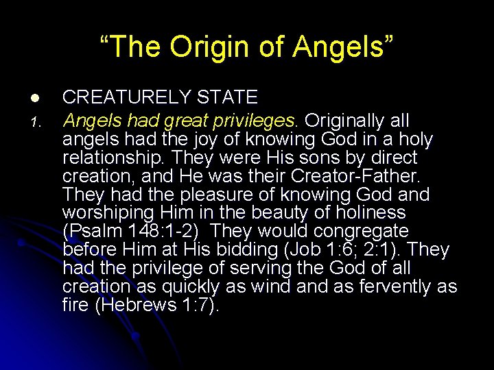 “The Origin of Angels” l 1. CREATURELY STATE Angels had great privileges. Originally all