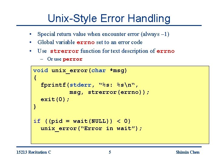 Unix-Style Error Handling • Special return value when encounter error (always – 1) •