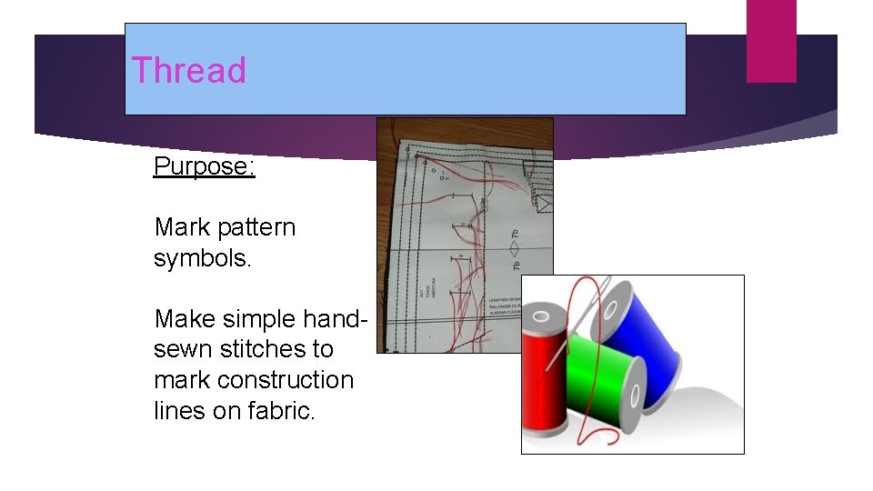 Thread Purpose: Mark pattern symbols. Make simple handsewn stitches to mark construction lines on