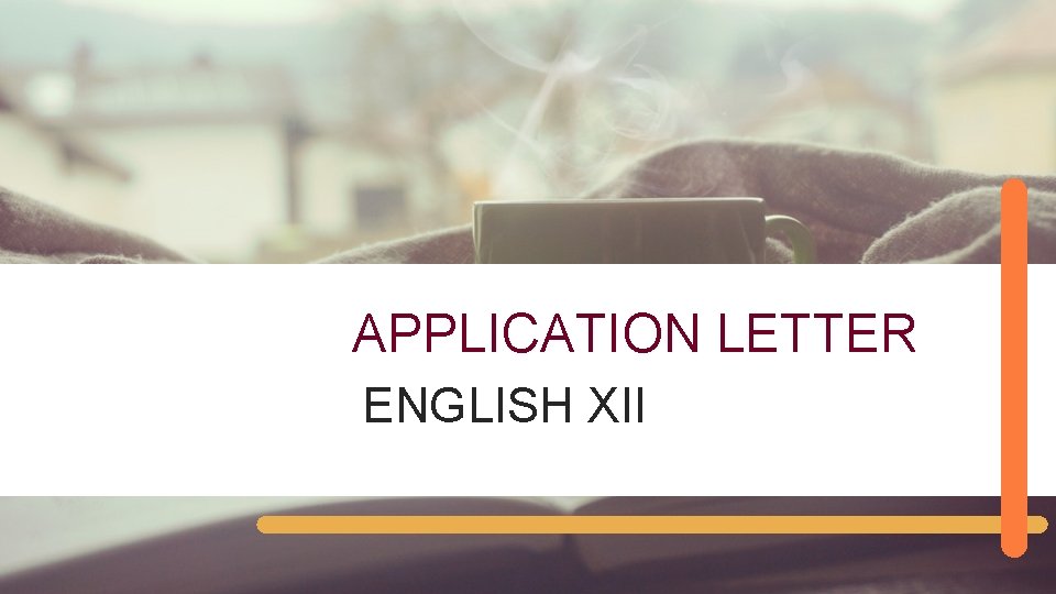 APPLICATION LETTER ENGLISH XII 