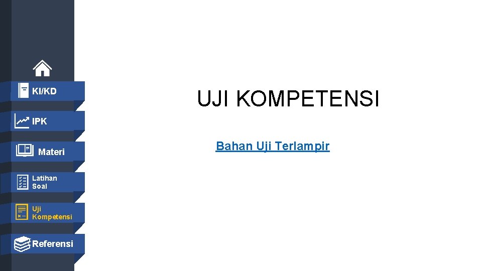 KI/KD UJI KOMPETENSI IPK Materi Bahan Uji Terlampir Latihan Soal Uji Kompetensi Referensi @dikbud.