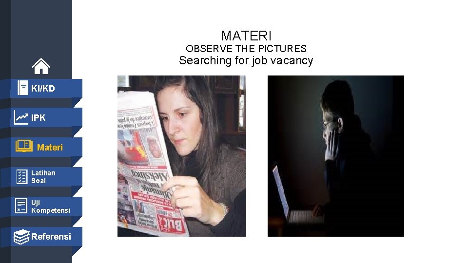 MATERI OBSERVE THE PICTURES Searching for job vacancy KI/KD IPK Materi Latihan Soal Uji