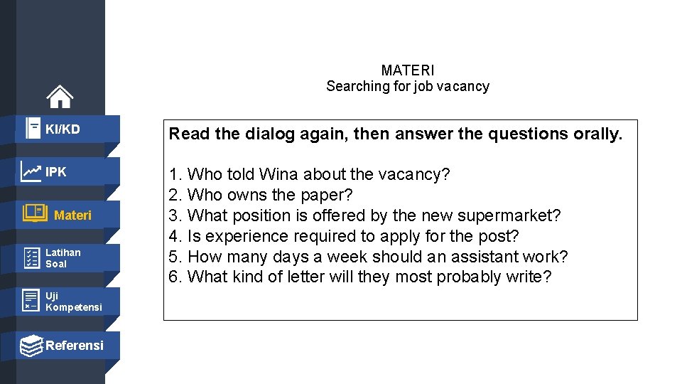 MATERI Searching for job vacancy KI/KD Read the dialog again, then answer the questions