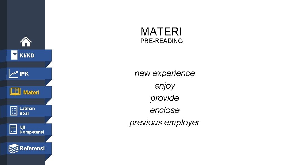 MATERI PRE-READING KI/KD IPK Materi Latihan Soal Uji Kompetensi new experience enjoy provide enclose