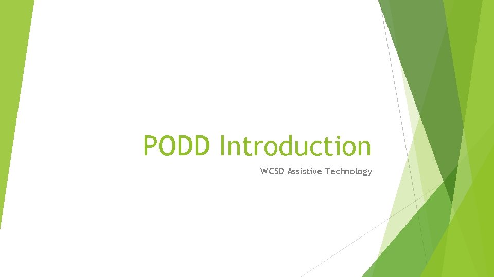 PODD Introduction WCSD Assistive Technology PODD Introduction WCSD Assistive Technology
