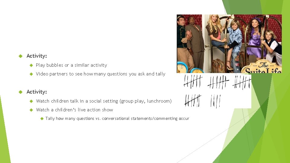 Activity: Play bubbles or a similar activity Video partners to see how many Activity: Play bubbles or a similar activity Video partners to see how many