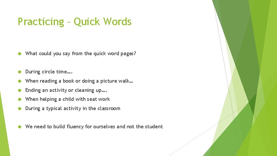 Practicing – Quick Words What could you say from the quick word pages? During Practicing – Quick Words What could you say from the quick word pages? During
