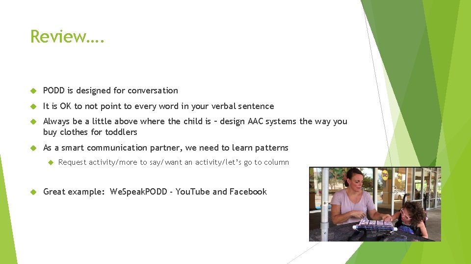 Review…. PODD is designed for conversation It is OK to not point to every Review…. PODD is designed for conversation It is OK to not point to every