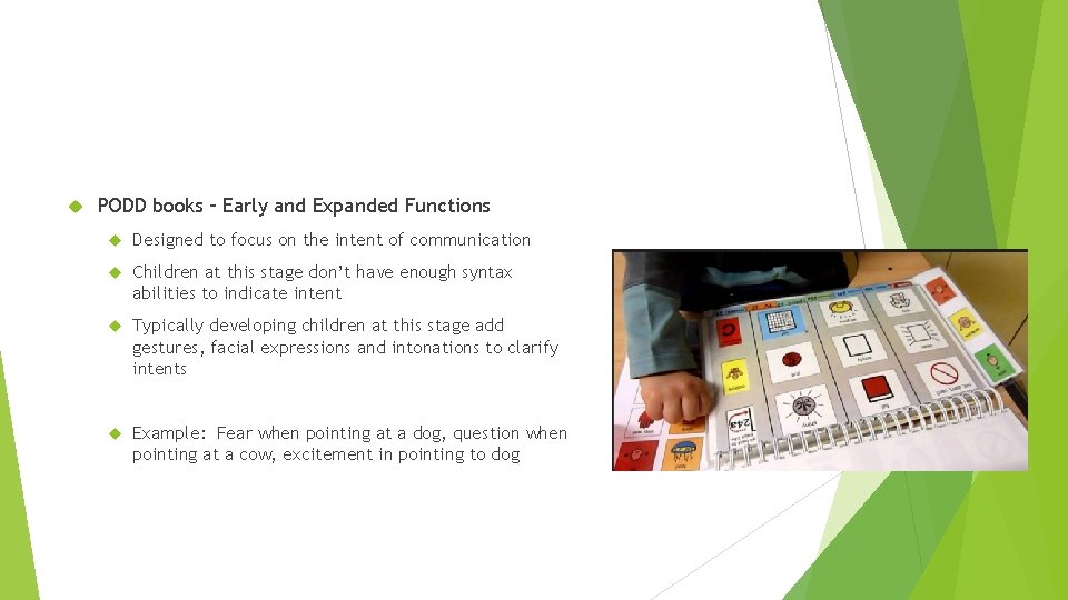 PODD books – Early and Expanded Functions Designed to focus on the intent PODD books – Early and Expanded Functions Designed to focus on the intent