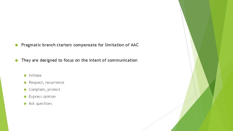 Pragmatic branch starters compensate for limitation of AAC They are designed to focus Pragmatic branch starters compensate for limitation of AAC They are designed to focus