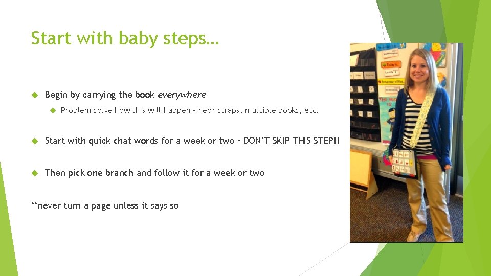 Start with baby steps… Begin by carrying the book everywhere Problem solve how this Start with baby steps… Begin by carrying the book everywhere Problem solve how this