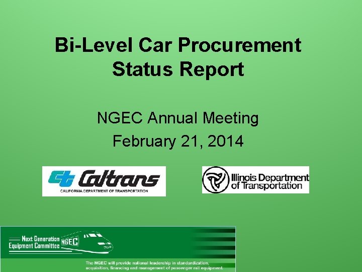 Bi-Level Car Procurement Status Report NGEC Annual Meeting February 21, 2014 