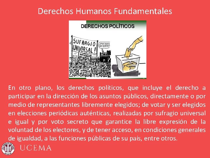 Derechos Humanos Fundamentales En otro plano, los derechos políticos, que incluye el derecho a