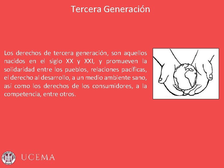 Tercera Generación Los derechos de tercera generación, son aquellos nacidos en el siglo XX